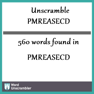 560 words unscrambled from pmreasecd