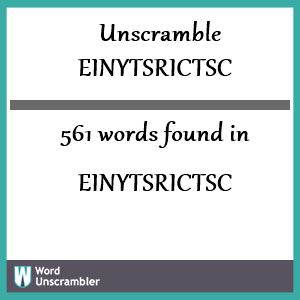 561 words unscrambled from einytsrictsc