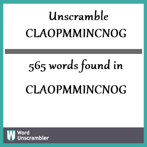 565 words unscrambled from claopmmincnog