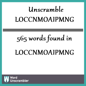 565 words unscrambled from loccnmoaipmng