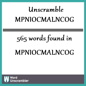 565 words unscrambled from mpniocmalncog