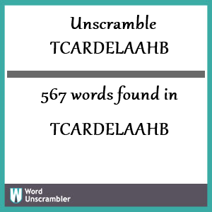 567 words unscrambled from tcardelaahb