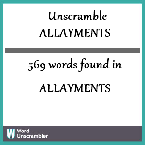569 words unscrambled from allayments