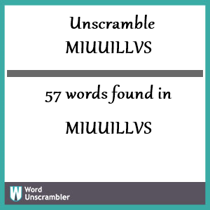 57 words unscrambled from miuuillvs