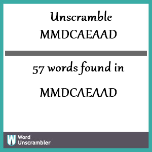 57 words unscrambled from mmdcaeaad