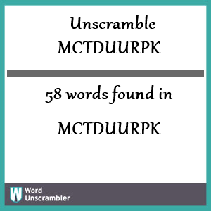 58 words unscrambled from mctduurpk