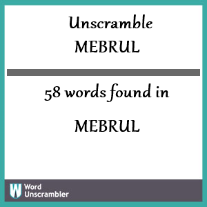 58 words unscrambled from mebrul