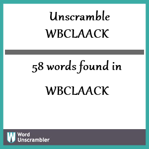 58 words unscrambled from wbclaack