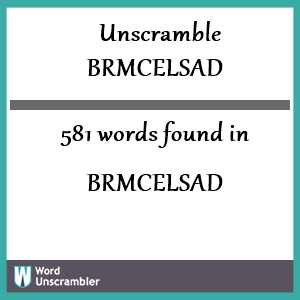 581 words unscrambled from brmcelsad
