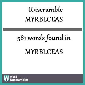 581 words unscrambled from myrblceas