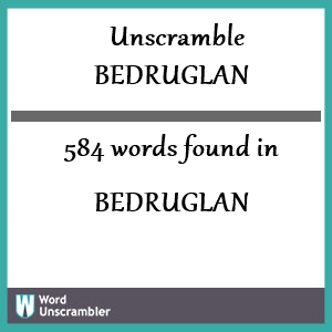 584 words unscrambled from bedruglan