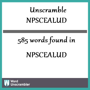 585 words unscrambled from npscealud