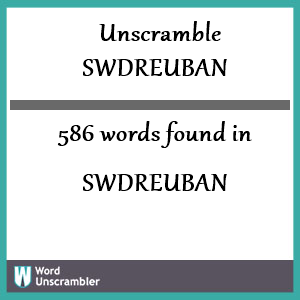 586 words unscrambled from swdreuban