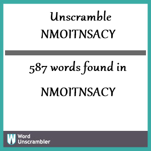 587 words unscrambled from nmoitnsacy