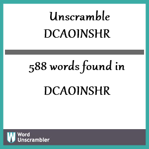 588 words unscrambled from dcaoinshr