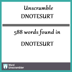 588 words unscrambled from dnotesurt