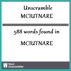 588 words unscrambled from mciutnare