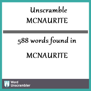 588 words unscrambled from mcnaurite