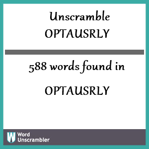588 words unscrambled from optausrly