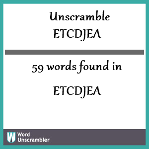 59 words unscrambled from etcdjea