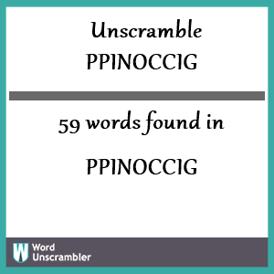 59 words unscrambled from ppinoccig