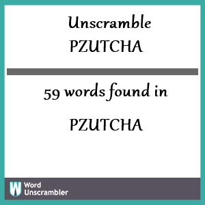 59 words unscrambled from pzutcha