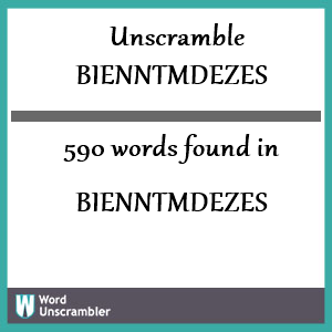 590 words unscrambled from bienntmdezes