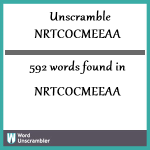 592 words unscrambled from nrtcocmeeaa