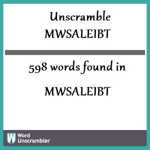 598 words unscrambled from mwsaleibt