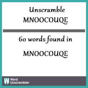 60 words unscrambled from mnoocouqe