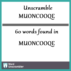 60 words unscrambled from muoncooqe