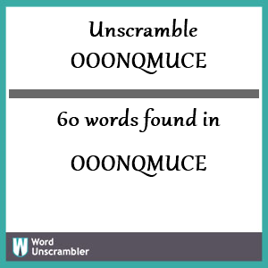 60 words unscrambled from ooonqmuce