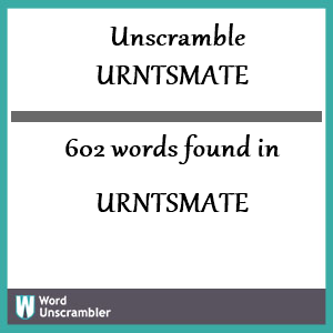 602 words unscrambled from urntsmate