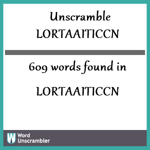 609 words unscrambled from lortaaiticcn