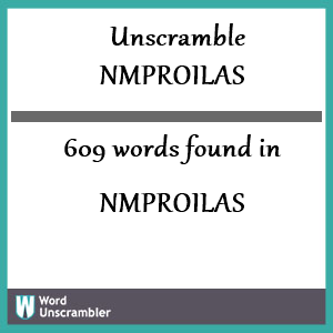 609 words unscrambled from nmproilas