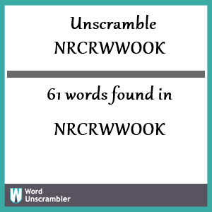 61 words unscrambled from nrcrwwook