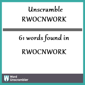 61 words unscrambled from rwocnwork