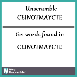 612 words unscrambled from ceinotmaycte