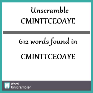 612 words unscrambled from cminttceoaye