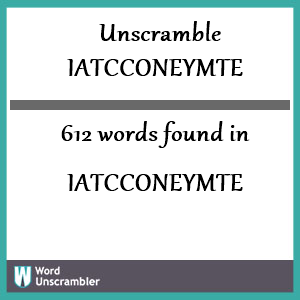 612 words unscrambled from iatcconeymte