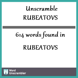 614 words unscrambled from rubeatovs