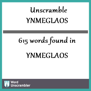 615 words unscrambled from ynmeglaos