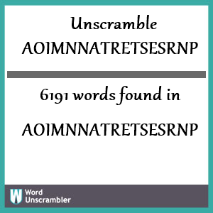 6191 words unscrambled from aoimnnatretsesrnp