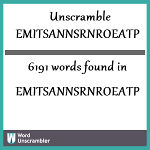 6191 words unscrambled from emitsannsrnroeatp
