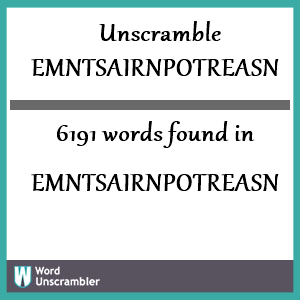 6191 words unscrambled from emntsairnpotreasn