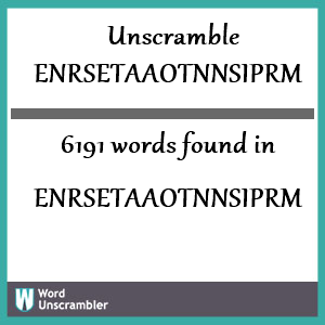 6191 words unscrambled from enrsetaaotnnsiprm