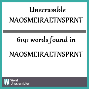 6191 words unscrambled from naosmeiraetnsprnt