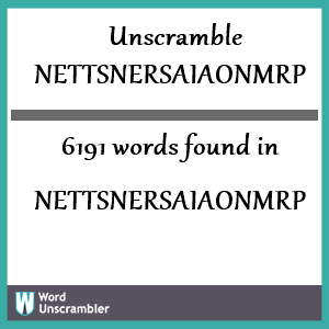 6191 words unscrambled from nettsnersaiaonmrp