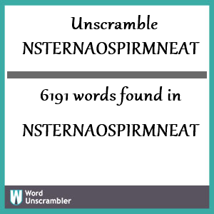6191 words unscrambled from nsternaospirmneat