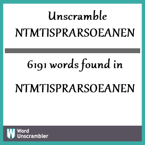 6191 words unscrambled from ntmtisprarsoeanen